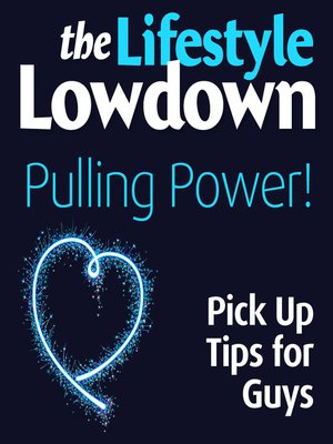 cover image of Pulling Power! Pick Up Tips for Guys